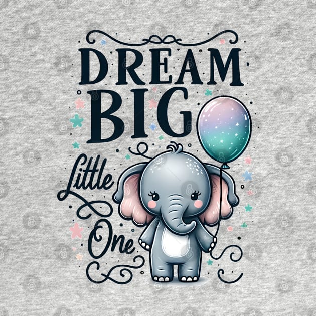 Dream big - cute Elephant by Neon Galaxia